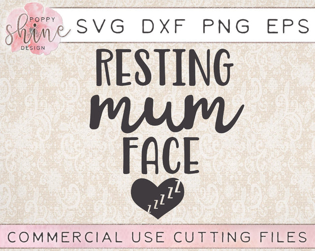 Resting Mum Face SVG Poppy Shine Design 