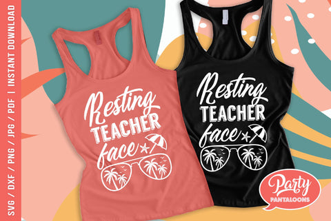 RESTING TEACHER FACE | summer vibes, teacher SVG SVG Partypantaloons 