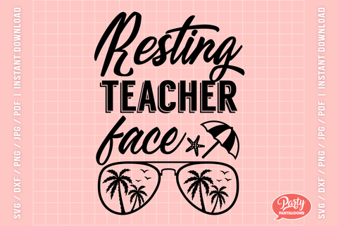 RESTING TEACHER FACE | summer vibes, teacher SVG SVG Partypantaloons 