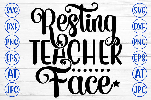 Resting Teacher Face SVG Cut File SVG Syaman 