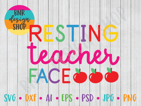 Resting Teacher Face SVG File, School SVG, Back to School SVG, Teacher SVG, First Day of School SVG, SVG Cut File for Cricut Cutting Machines and Vinyl Crafting SVG BNRDesignShop 