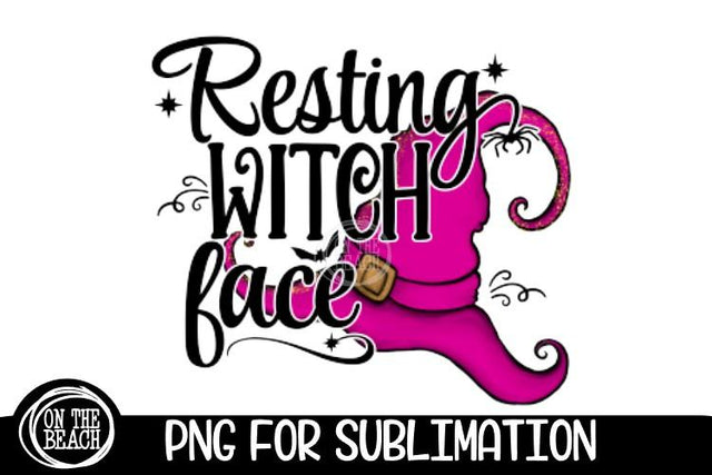Resting Witch Face - Witch Hat - Halloween - Sublimation Sublimation On the Beach Boutique 