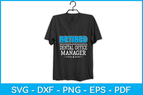Retired Dental Office Manager Gifts Funny Retirement Svg Design SVG artprintfile 