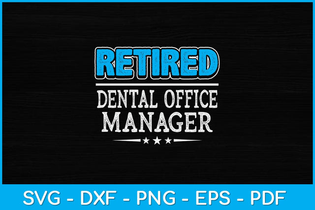 Retired Dental Office Manager Gifts Funny Retirement Svg Design SVG artprintfile 