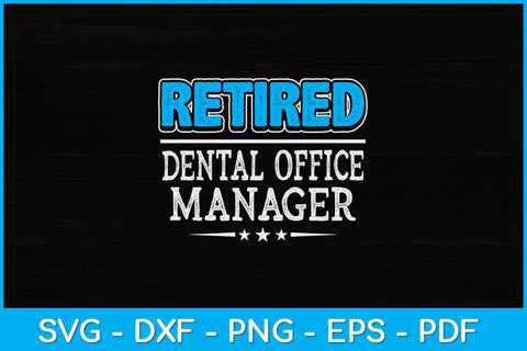 Retired Dental Office Manager Gifts Funny Retirement Svg Design SVG artprintfile 