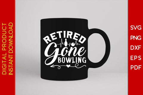 Retired Gone Bowling SVG PNG PDF Cut File SVG Creativedesigntee 