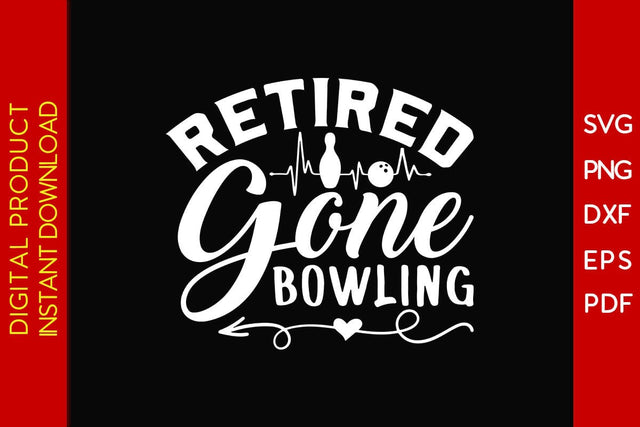 Retired Gone Bowling SVG PNG PDF Cut File SVG Creativedesigntee 