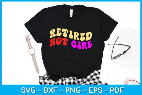 Retired Hot Girl SVG PNG PDF Cut File SVG Creativedesigntee 