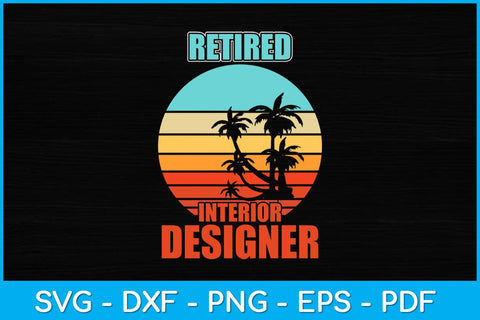 Retired Interior Designer Retirement Svg Design SVG artprintfile 