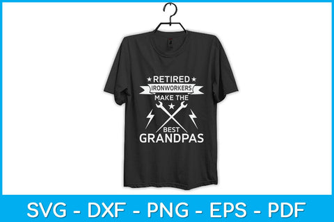 Retired Ironworker Make The Best Grandpas Svg Design SVG artprintfile 