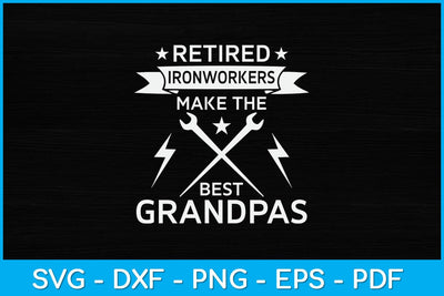 Retired Ironworker Make The Best Grandpas Svg Design SVG artprintfile 