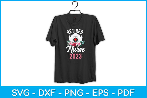 Retired Nurse 2023 Svg Design SVG artprintfile 