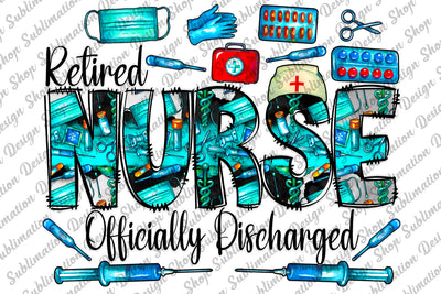 Retired Nurse Officially Discharged Png, Nurse Png, Nurse Sublimation, Nursing Png, Western Png,Sublimation Design Download,Digital Download Sublimation SublimationDesignShop 