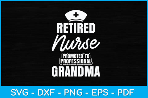 Retired Nurse Professional Grandma Svg Design SVG artprintfile 
