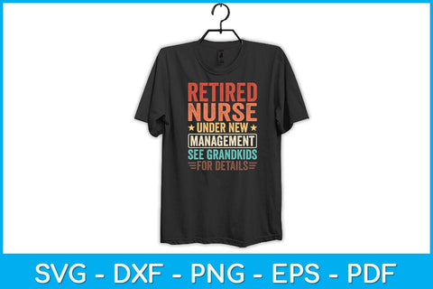 Retired Nurse Under New Management Svg Design SVG artprintfile 