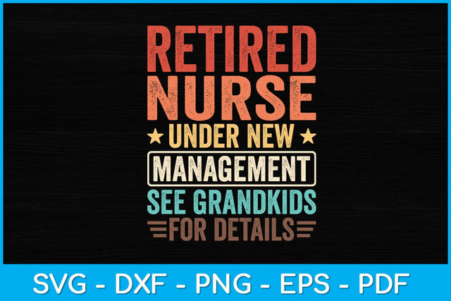 Retired Nurse Under New Management Svg Design SVG artprintfile 