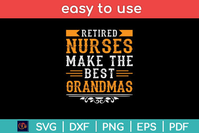 Retired Nurses Make The Best Grandmas Svg Design SVG artprintfile 