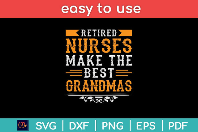 Retired Nurses Make The Best Grandmas Svg Design SVG artprintfile 