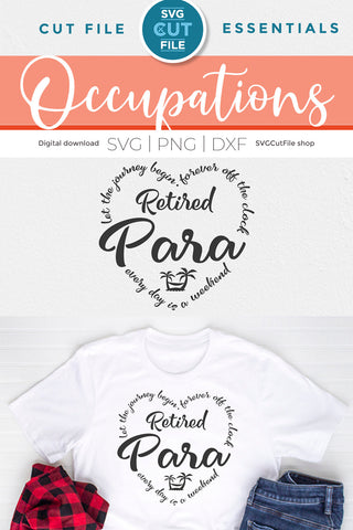 Retired para svg, retiring paraprofessional svg SVG SVG Cut File 