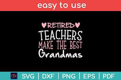 Retired Teachers Make The Best Grandmas Svg Design SVG artprintfile 