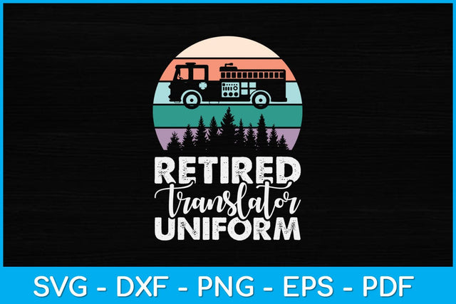 Retired Translator Uniform Camping Retirement Svg Design SVG artprintfile 