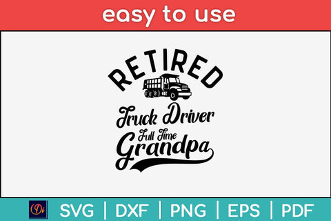 Retired Truck Driver Full Time Grandpa Retro Distressed Svg Design SVG artprintfile 