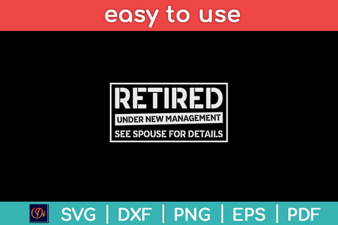 Retired Under New Management Retirement Svg Design SVG artprintfile 