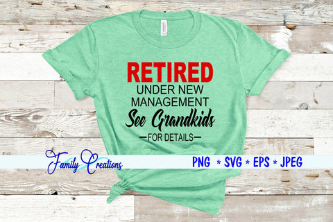 Retired Under New Management See Grandkids For Details SVG Family Creations 