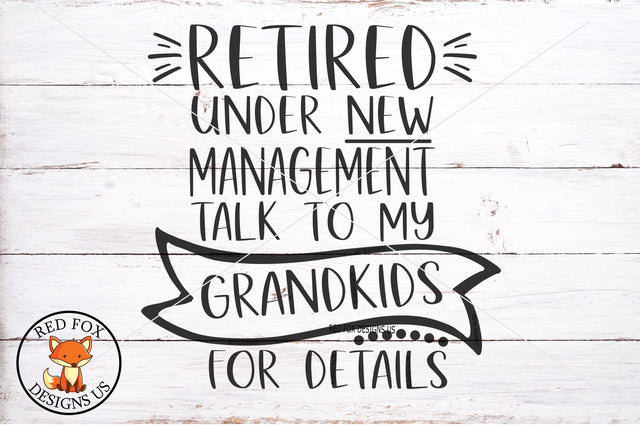 Retired Under New Management See Grandkids For Details SVG SVG RedFoxDesignsUS 