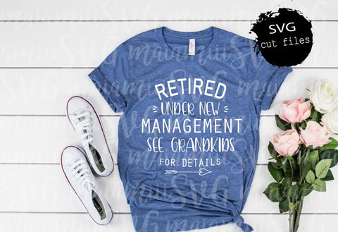 Retired Under New Management SVG, Retirement Gift, Grandparents SVG, Retired Svg File, Cricut Design, Silhouette SVG MaiamiiiSVG 