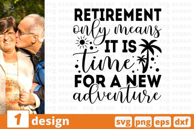 Retirement only means it is time for a new adventure SVG Cut File SVG SvgOcean 