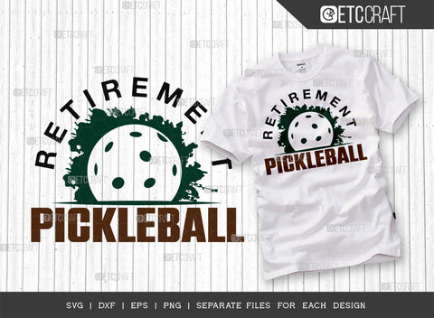 Retirement Pickleball SVG Bundle, Pickleball Svg, Sports Svg, Pickleball Game Svg, Pickleball Tshirt Design, Pickleball Quotes, ETC T00208 SVG ETC Craft 