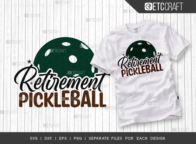 Retirement Pickleball SVG Cut File, Pickleball Svg, Sports Svg, Pickleball Game Svg, Pickleball Tshirt Design, Pickleball Quotes, ETC T00208 SVG ETC Craft 