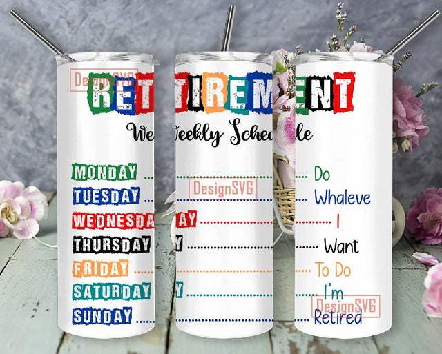 Retirement Weekly Schedule 20oz Skinny Tumbler Sublimation Design Temp, Straight PNG Digital Download. Funny Retirement Design Sublimation DesignSVG 