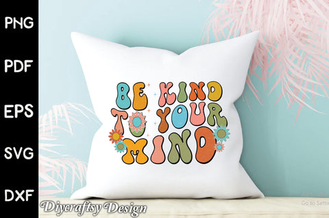 Retro Be Kind To Your Mind Sublimation Sublimation Creativeart88 