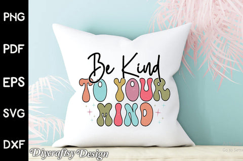 Retro Be Kind To Your Mind Sublimation Vol-1 Sublimation Creativeart88 