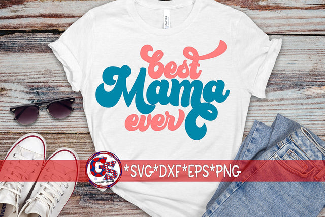 Retro Best Mama Ever SVG DXF EPS PNG SVG Greedy Stitches 
