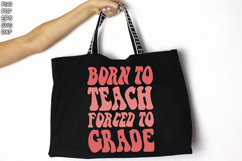 Retro Born To Teach Forced To Grade Sublimation Creativeart88 