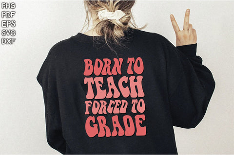 Retro Born To Teach Forced To Grade Sublimation Creativeart88 