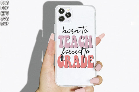 Retro Born To Teach Forced To Grade Vol-1 Sublimation Creativeart88 