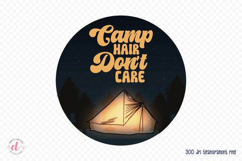 Retro Camping PNG - Camp Hair Don't Care Sublimation CraftLabSVG 