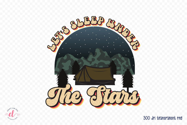 Retro Camping PNG, Let's Sleep Under the Stars Sublimation CraftLabSVG 
