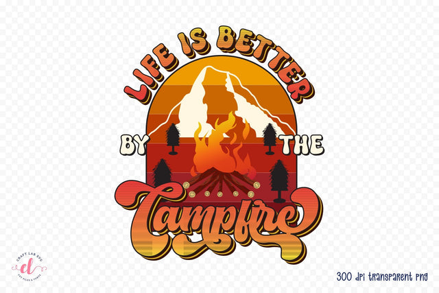 Retro Camping PNG | Life is Better by the Campfire Sublimation CraftLabSVG 