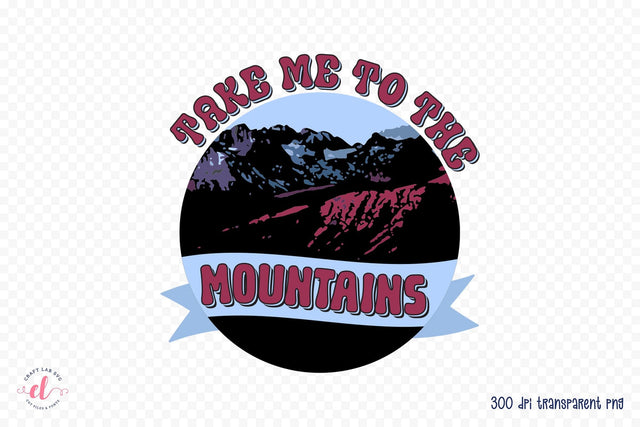 Retro Camping PNG | Take Me to the Mountains Sublimation CraftLabSVG 