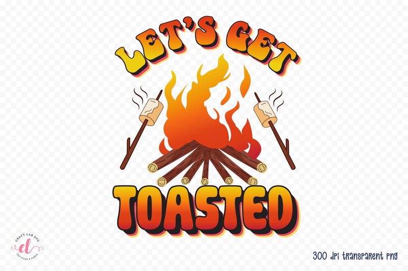Retro Camping Sublimation - Let's Get Toasted PNG Sublimation CraftLabSVG 