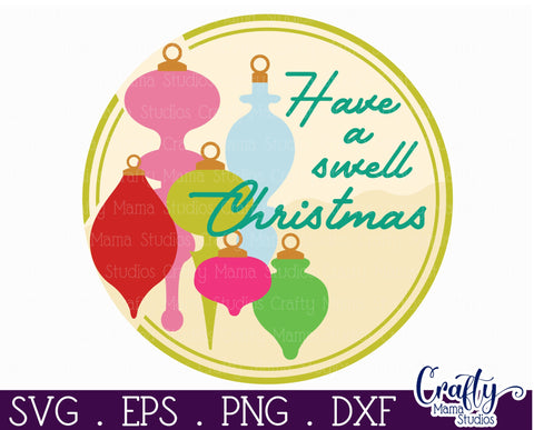 Retro Christmas Svg Mid Century Sign, Have A Swell Christmas SVG Crafty Mama Studios 
