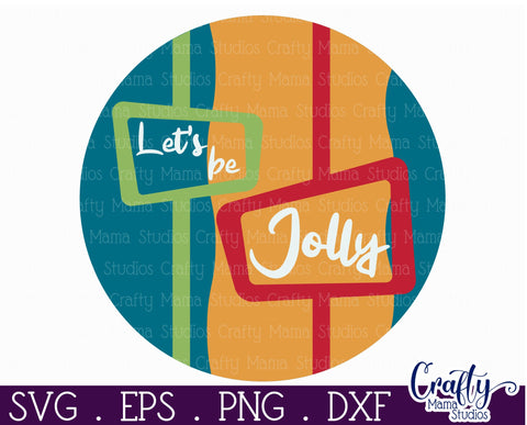Retro Christmas Svg, Mid Century Sign, Let's Be Jolly SVG Crafty Mama Studios 