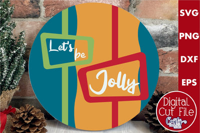 Retro Christmas Svg, Mid Century Sign, Let's Be Jolly SVG Crafty Mama Studios 