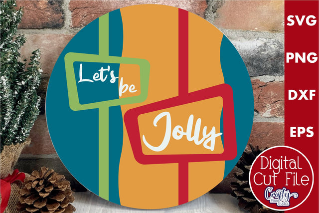 Retro Christmas Svg, Mid Century Sign, Let's Be Jolly SVG Crafty Mama Studios 