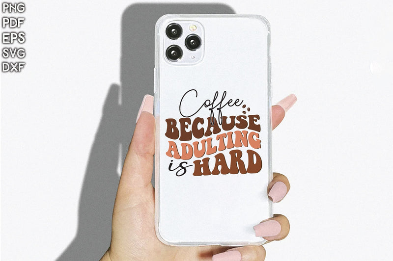 Retro Coffee Because Adulting Is Hard Svg SVG Creativeart88 